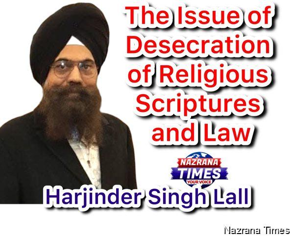 The Issue of Desecration of Religious Scriptures and Law - Harjinder Singh Lall
