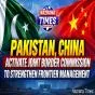 Pakistan, China Activate Joint Border Commission to Strengthen Border Management