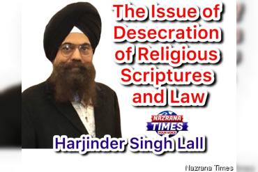 The Issue of Desecration of Religious Scriptures and Law - Harjinder Singh Lall