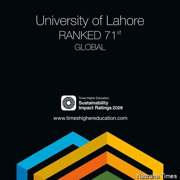 यूनिवर्सिटी ऑफ लाहौर ने रचा इतिहास, THE Sustainability Rankings 2026 की वैश्विक टॉप-100 सूची में शामिल होने वाली पहली पाकिस्तानी यूनिवर्सिटी बनी