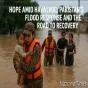 “Hope Amid Havoc: Pakistan’s Flood Response and the Road to Recovery”