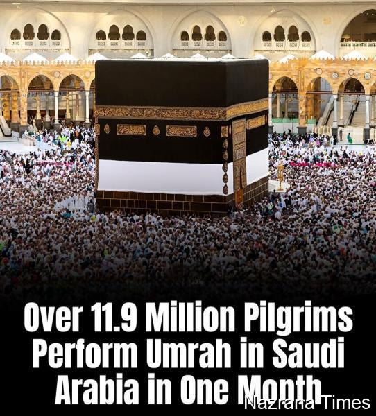 Over 11.9 Million Perform Umrah as Pilgrim Numbers Rise in Saudi Arabia