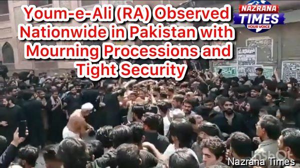 Youm-e-Ali (RA) Observed Nationwide in Pakistan with Mourning Processions and Tight Security